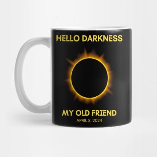 Hello Darkness My Old Friend Solar Eclipse April 08, 2024 Mug